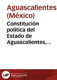 Constitución política del Estado de Aguascalientes, mayo de 1984