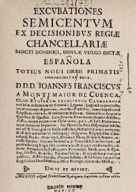 Excvbationes semicentvm ex decisionibvs Regiae Chancellariae Sancti Dominici, insvlae vulgo dictae Española