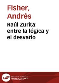 Raúl Zurita: entre la lógica y el desvarío