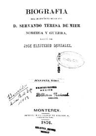 Biografía del benemérito mexicano D. Servando Teresa de Mier Noriega y Guerra