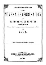 La diócesis de Querétaro en su novena peregrinación al Santuario del Tepeyac verificada ed 2 de julio del presente año de 1894
