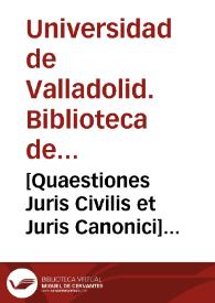 [Quaestiones Juris Civilis et Juris Canonici] [Manuscrito]