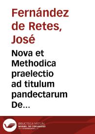 Nova et Methodica praelectio ad titulum pandectarum De usucapionibus et vsurpationibus, authore D. Retes [Manuscrito]