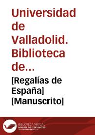 [Regalías de España] [Manuscrito]