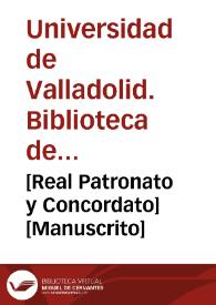 [Real Patronato y Concordato] [Manuscrito]