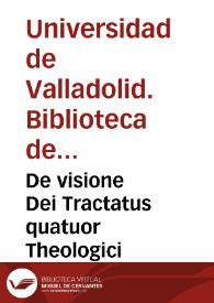 De visione Dei Tractatus quatuor Theologici