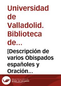 [Descripción de varios Obispados españoles y Oración fúnebre de la Reina Doña Josefa Amalia, por miembros de la Real Academia de Caballeros Voluntarios de la Ciudad de Valladolid] [Manuscrito]