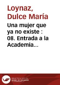 Una mujer que ya no existe : 08. Entrada a la Academia Cubana de la Lengua
