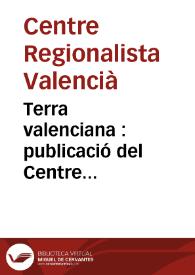 Terra valenciana [Texto impreso] : publicació del Centre Regionaliste. Any I Número 1 - 21 juny 1908