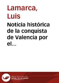 Noticia histórica de la conquista de Valencia por el Rei d. Jaime I de Aragón