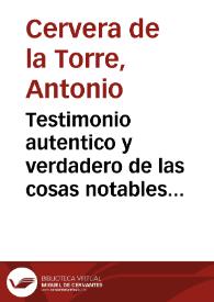 Testimonio autentico y verdadero de las cosas notables que passaron en la... muerte del Rey... Don Phelipe Segundo