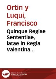 Quinque Regiae Sententiae, latae in Regia Valentina Audientia ...