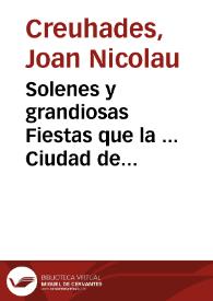 Solenes y grandiosas Fiestas que la ... Ciudad de Valencia ha hecho por el nueuo Decreto que la Santidad de Gregorio XV. ha  concedido en fauor de...
