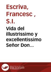 Vida del illustrissimo y excellentissimo Señor Don Iuan de Ribera, patriarca de Antiochia y arçobispo de Valencia
