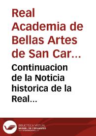 Continuacion de la Noticia historica de la Real Academia de las Nobles Artes establecida en Valencia con el titulo de San Carlos y relacion de los premios que distribuyò en la Junta General de 2 de setiembre y en la publica de 1 de noviembre de 1783