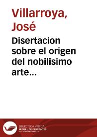 Disertacion sobre el origen del nobilisimo arte tipografico, y su introduccion y uso en la ciudad de Valencia de los Edetanos