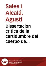 Dissertacion critica de la certidumbre del cuerpo de S. Marcia M., noble matrona romana : venerado en el colegio de S. Joaquin de la Escuela Pia de...