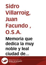 Memoria que dedica la muy noble y leal ciudad de Valencia a su patricio y bienhechor ... Francisco Perez Bayér ... por la donacion de su libreria