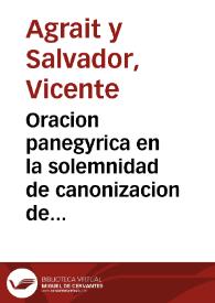 Oracion panegyrica en la solemnidad de canonizacion de los ... capuchinos S. Fidele de Sigmaringa ... y S. Joseph de Leonissa ... que consagro el...