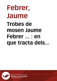 Trobes de mosen Jaume Febrer ... : en que tracta dels llinatges de la conquista de la Ciutat de Valencia e son Regne ...