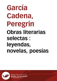 Obras literarias selectas : leyendas, novelas, poesías