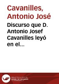 Discurso que D. Antonio Josef Cavanilles leyó en el Real Jardin Botánico de esta Corte en 13 de Abril de 1803