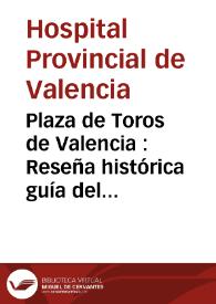 Plaza de Toros de Valencia : Reseña histórica guía del visitante : Museo Taurino : Brevísimos apuntes sobre la fiesta de toros en los siglos XVII, XVIII y XIX