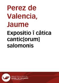 Expositio î câtica cantic[orum] salomonis