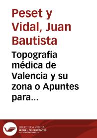 Topografía médica de Valencia y su zona o Apuntes para una medicina práctica valenciana