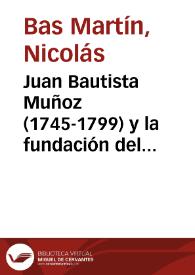 Juan Bautista Muñoz (1745-1799) y la fundación del Archivo General de Indias