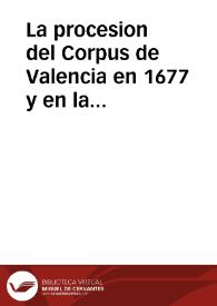 La procesion del Corpus de Valencia en 1677 y en la actualidad