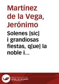 Solenes [sic] i grandiosas fiestas, q[ue] la noble i leal ciudad de Valencia a echo por la Beatificacion desu Santo Pastor i Padre D. Tomas de...