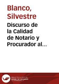 Discurso de la Calidad de Notario y Procurador al colegio de los de esta Ciudad de Valencia