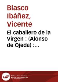 El caballero de la Virgen : (Alonso de Ojeda) : (novela)