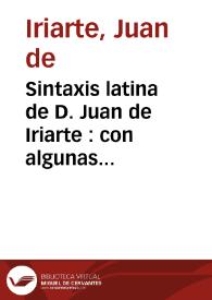 Sintaxis latina de D. Juan de Iriarte : con algunas notas para uso del Real Seminario de Educando de Valencia