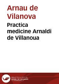 Practica medicine Arnaldi de Villanoua