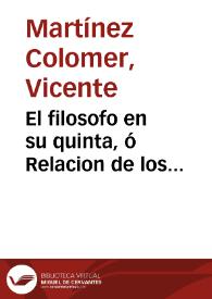 El filosofo en su quinta, ó Relacion de los principales hechos acontecidos desde la caida de Godoy hasta el ataque de Valencia