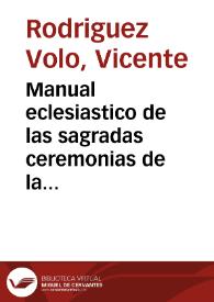 Manual eclesiastico de las sagradas ceremonias de la Iglesia : tratado del coro, de sus empleos y de las ceremonias que deben observar los residentes