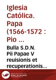 Bulla S.D.N. Pii Papae V reuisionis et recuperationis bonorum ecclesiasticorum male alienatorum