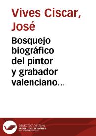 Bosquejo biográfico del pintor y grabador valenciano Crisóstomo Martínez y Sorlí : discurso leido en la sesión pública que celebró la Real Academia...