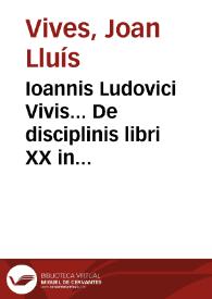 Ioannis Ludovici Vivis... De disciplinis libri XX in tres tomos distincti.