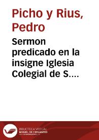 Sermon predicado en la insigne Iglesia Colegial de S. Felipe antes Xativa en las fiestas de centenar ...
