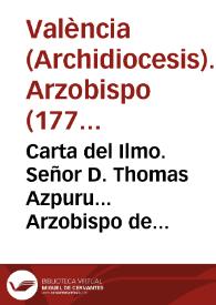 Carta del Ilmo. Señor D. Thomas Azpuru... Arzobispo de Valencia... al cabildo clero y pueblo de la Iglesia y Diocesis de Valencia : traducida del...