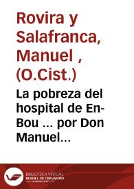 La pobreza del hospital de En-Bou ... por Don Manuel Rovira y Bou ... sobre no deber su tercio-diezmo contribuir a la gracia del Escusado