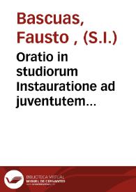 Oratio in studiorum Instauratione ad juventutem valentinam habita in theatro vniuersitis die 18 octobris anno 1741