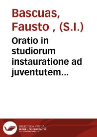 Oratio in studiorum instauratione ad juventutem valentinam habita in theatro vniuersitatis die 18 octabris anno 1742