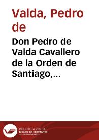 Don Pedro de Valda Cavallero de la Orden de Santiago, y correo Mayor de su Magestad (en esta ciudad y Reyno de Valencia)... trata ... de ajustar la...
