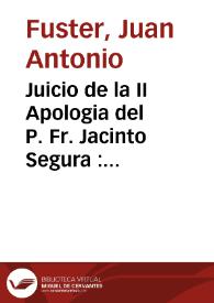 Juicio de la II Apologia del P. Fr. Jacinto Segura : I. Demostracion de la cortedad del Dr. Marcial Emo Mogunez en materia de antiguedades