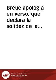 Breue apologia en verso, que declara la solidèz de la orthographia española, que es la castellana corriente, que se contiene en este libro :...