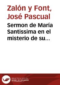 Sermon de María Santissima en el misterio de su Presentación al Templo, titular del Colegio de Santo Thomas de Villanueua de ... Valencia,...